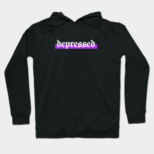 depressed Hoodie